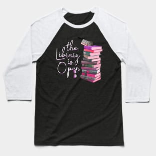 The Lbrary Is Open. So You'd Best Beware and Be Clever. Baseball T-Shirt